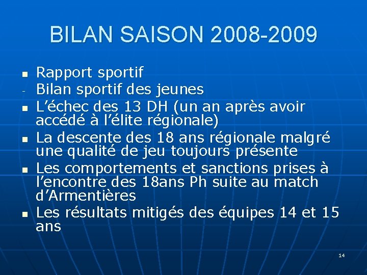 BILAN SAISON 2008 -2009 n n n Rapport sportif Bilan sportif des jeunes L’échec