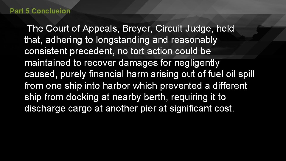 Part 5 Conclusion The Court of Appeals, Breyer, Circuit Judge, held that, adhering to