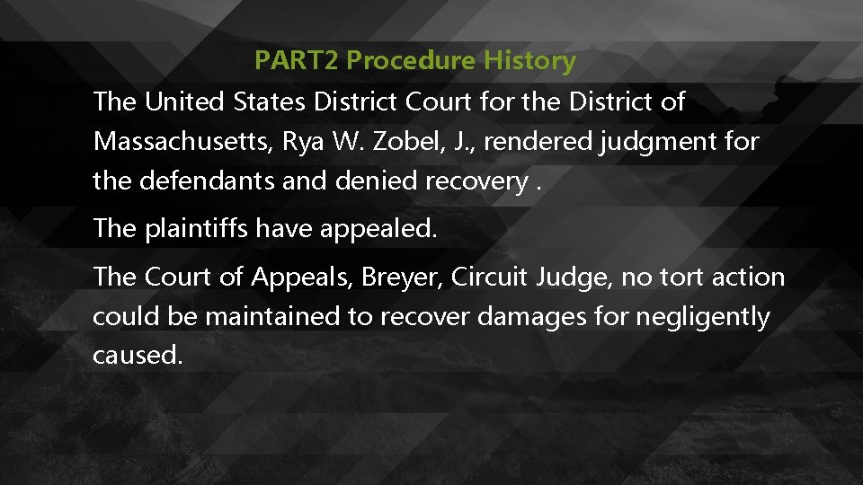 PART 2 Procedure History The United States District Court for the District of Massachusetts,