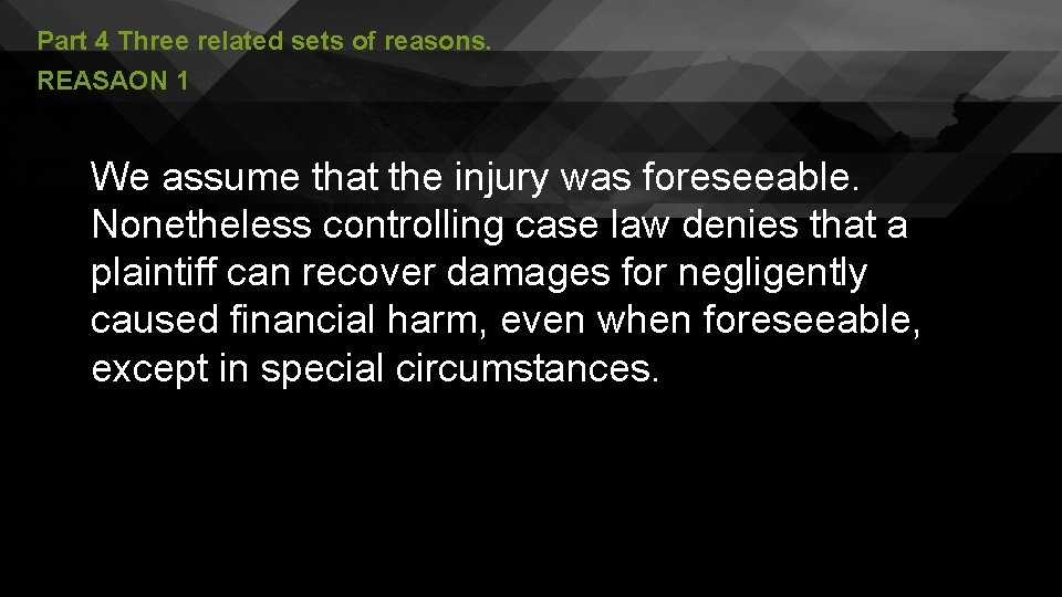 Part 4 Three related sets of reasons. REASAON 1 We assume that the injury