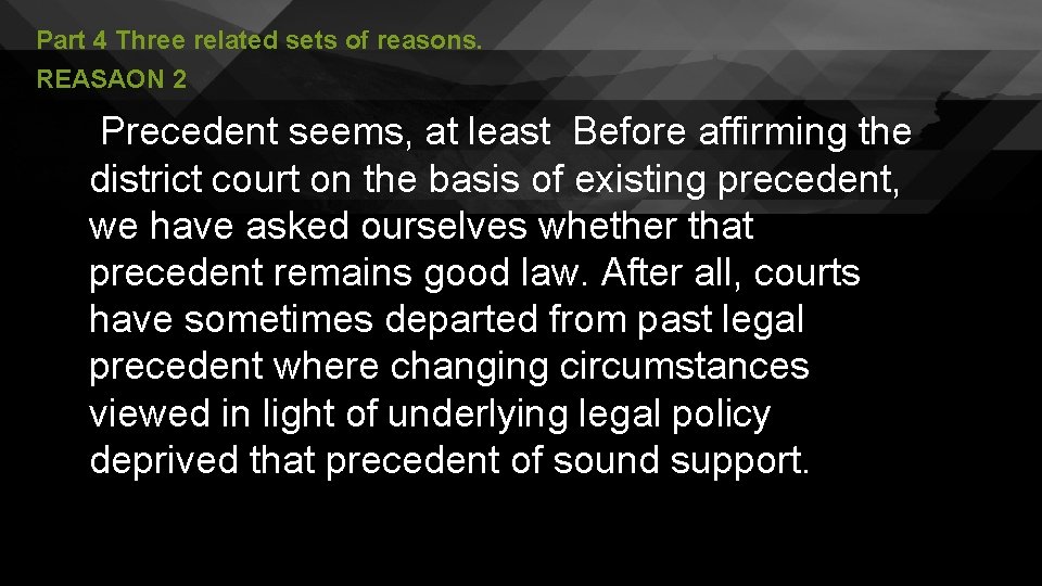 Part 4 Three related sets of reasons. REASAON 2 Precedent seems, at least Before