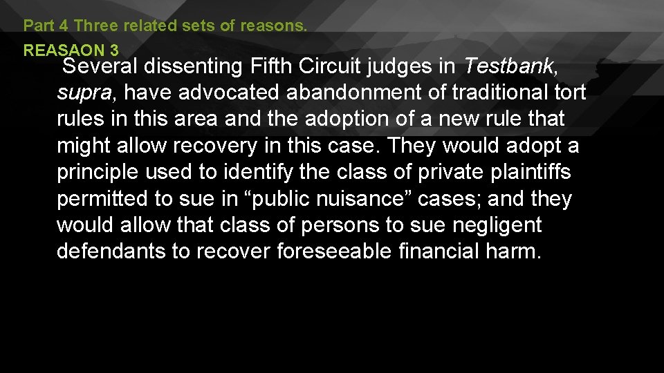 Part 4 Three related sets of reasons. REASAON 3 Several dissenting Fifth Circuit judges