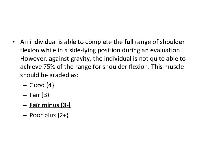  • An individual is able to complete the full range of shoulder flexion