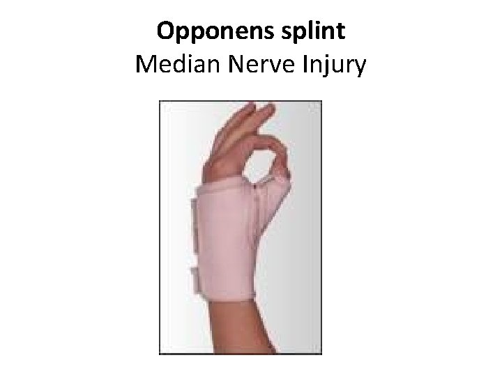 Opponens splint Median Nerve Injury 