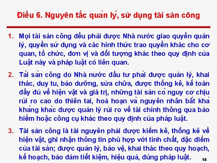 Điều 6. Nguyên tắc qua n ly , sử dụng tài sản công 1.