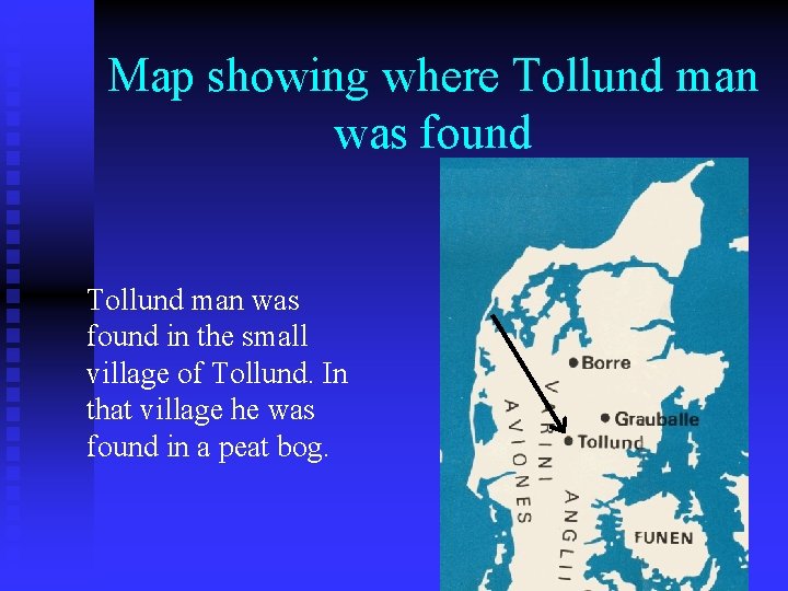 Map showing where Tollund man was found in the small village of Tollund. In