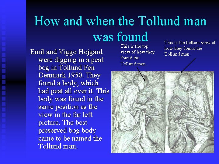 How and when the Tollund man was found Emil and Viggo Hojgard were digging