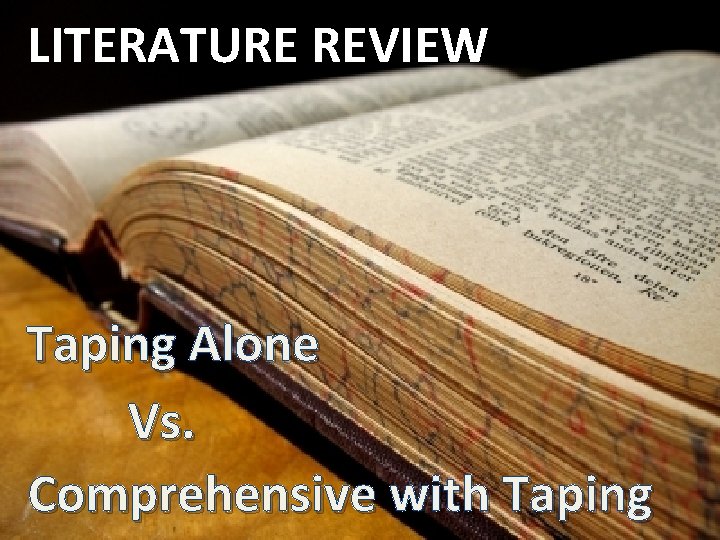 LITERATURE REVIEW Taping Alone Vs. Comprehensive with Taping 