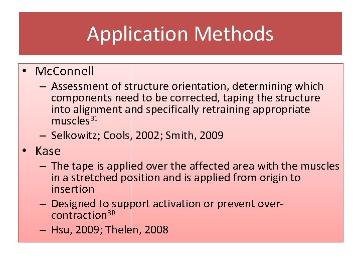 Application Methods • Mc. Connell – Assessment of structure orientation, determining which components need