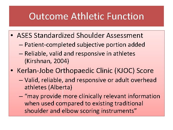 Outcome Athletic Function • ASES Standardized Shoulder Assessment – Patient-completed subjective portion added –