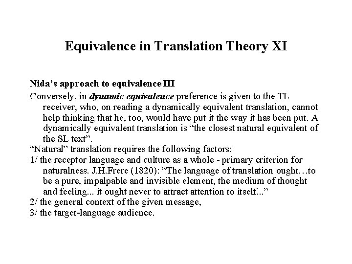 Equivalence in Translation Theory XI Nida’s approach to equivalence III Conversely, in dynamic equivalence
