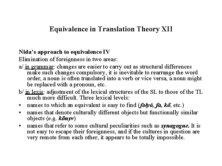 Equivalence in Translation Theory XII Nida’s approach to equivalence IV Elimination of foreignness in