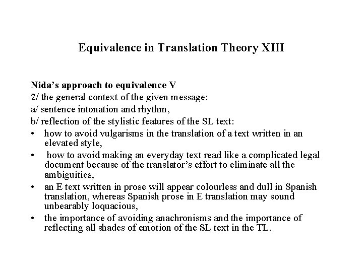 Equivalence in Translation Theory XIII Nida’s approach to equivalence V 2/ the general context
