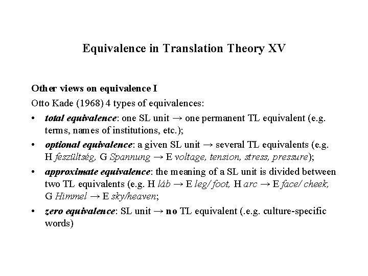 Equivalence in Translation Theory XV Other views on equivalence I Otto Kade (1968) 4