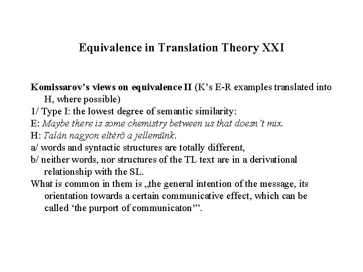 Equivalence in Translation Theory XXI Komissarov’s views on equivalence II (K’s E-R examples translated