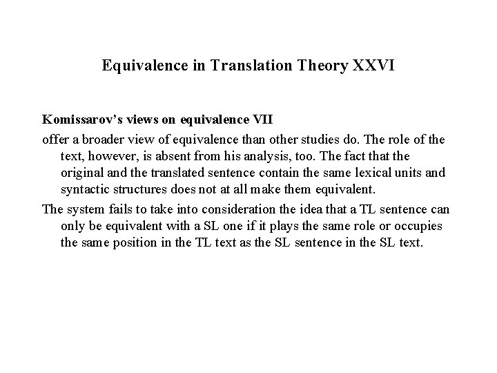 Equivalence in Translation Theory XXVI Komissarov’s views on equivalence VII offer a broader view
