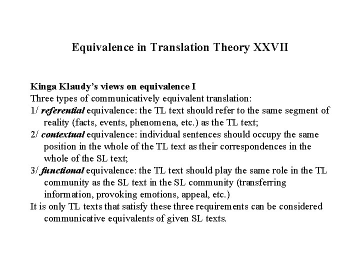 Equivalence in Translation Theory XXVII Kinga Klaudy’s views on equivalence I Three types of
