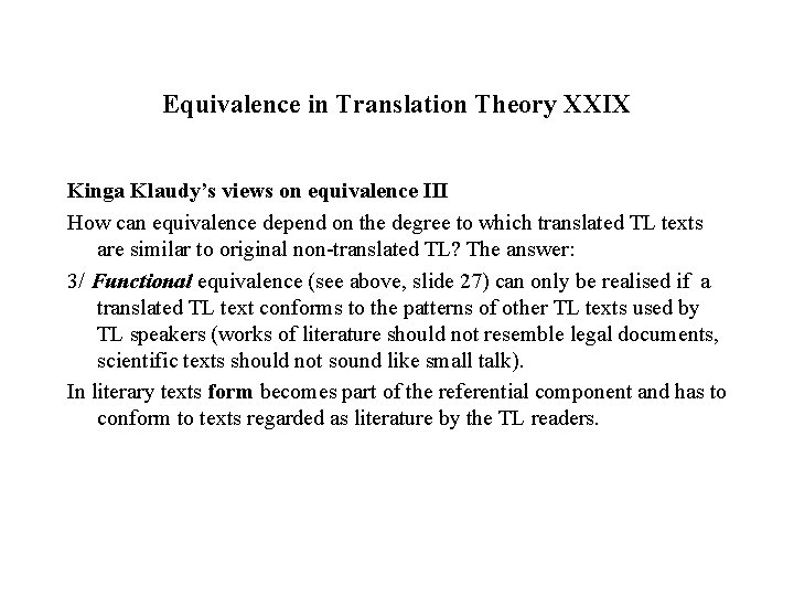Equivalence in Translation Theory XXIX Kinga Klaudy’s views on equivalence III How can equivalence