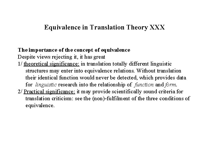 Equivalence in Translation Theory XXX The importance of the concept of equivalence Despite views