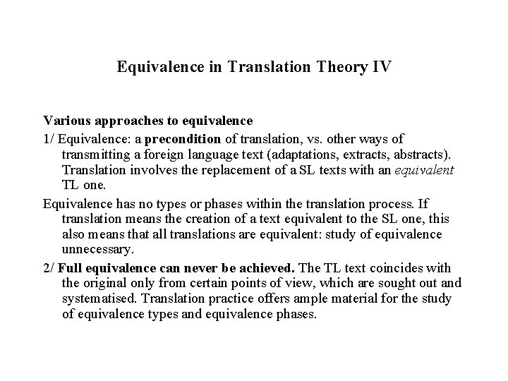 Equivalence in Translation Theory IV Various approaches to equivalence 1/ Equivalence: a precondition of