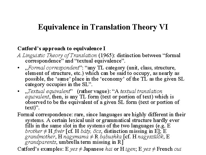 Equivalence in Translation Theory VI Catford’s approach to equivalence I A Linguistic Theory of