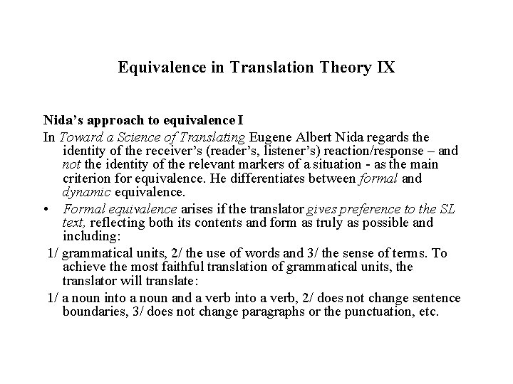Equivalence in Translation Theory IX Nida’s approach to equivalence I In Toward a Science