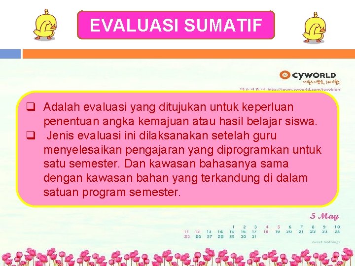 EVALUASI SUMATIF q Adalah evaluasi yang ditujukan untuk keperluan penentuan angka kemajuan atau hasil