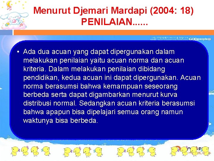 Menurut Djemari Mardapi (2004: 18) PENILAIAN. . . • Ada dua acuan yang dapat