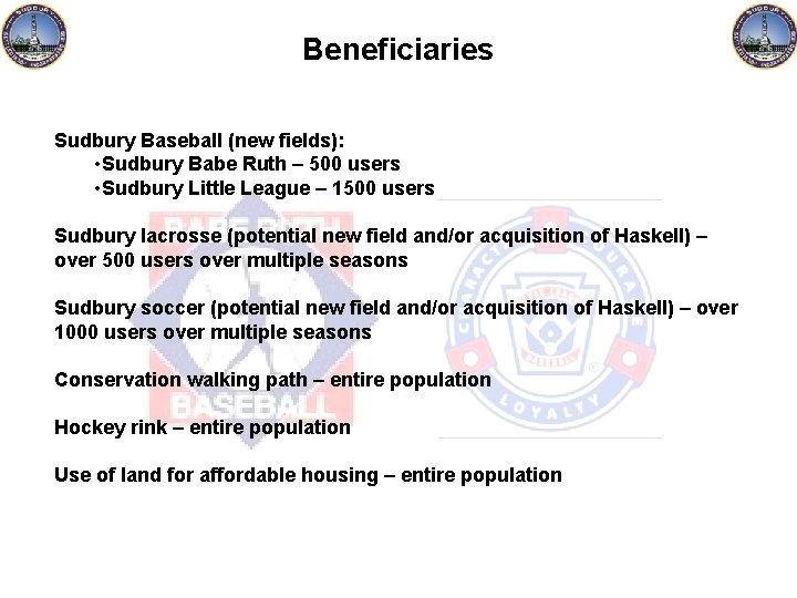 Beneficiaries Sudbury Baseball (new fields): • Sudbury Babe Ruth – 500 users • Sudbury