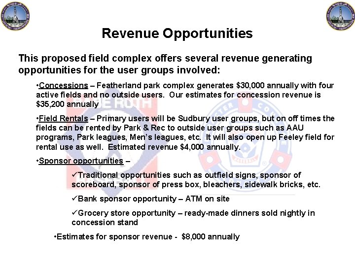 Revenue Opportunities This proposed field complex offers several revenue generating opportunities for the user