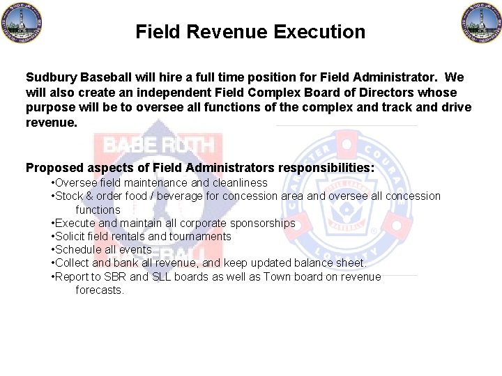 Field Revenue Execution Sudbury Baseball will hire a full time position for Field Administrator.