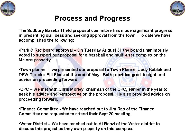 Process and Progress The Sudbury Baseball field proposal committee has made significant progress in