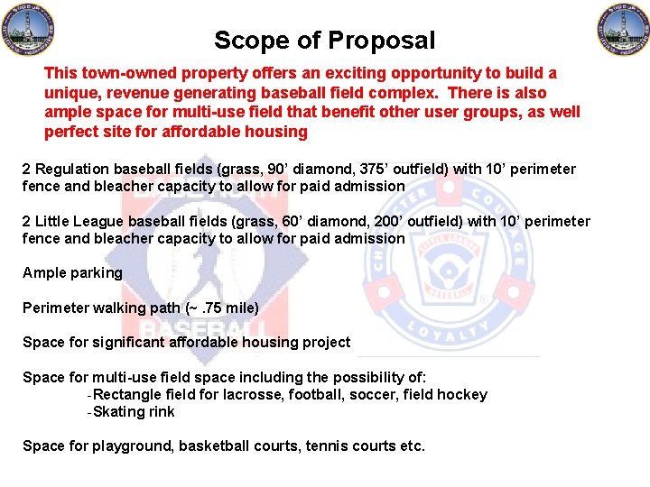 Scope of Proposal This town-owned property offers an exciting opportunity to build a unique,