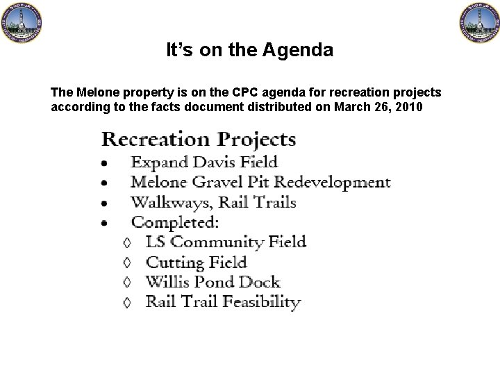 It’s on the Agenda The Melone property is on the CPC agenda for recreation