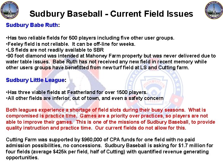 Sudbury Baseball - Current Field Issues Sudbury Babe Ruth: • Has two reliable fields