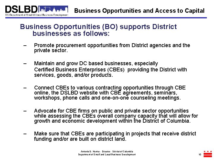 Business Opportunities and Access to Capital Business Opportunities (BO) supports District businesses as follows: