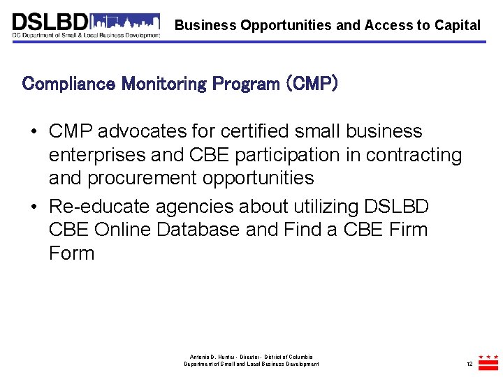 Business Opportunities and Access to Capital Compliance Monitoring Program (CMP) • CMP advocates for