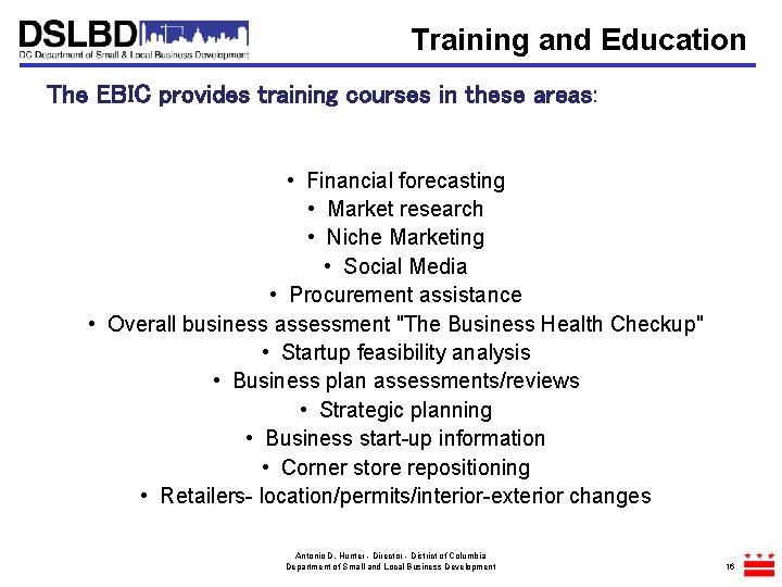 Training and Education The EBIC provides training courses in these areas: • Financial forecasting