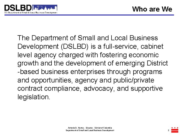 Who are We The Department of Small and Local Business Development (DSLBD) is a