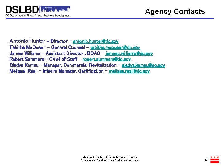 Agency Contacts Antonio Hunter – Director – antonio. hunter@dc. gov Tabitha Mc. Queen –