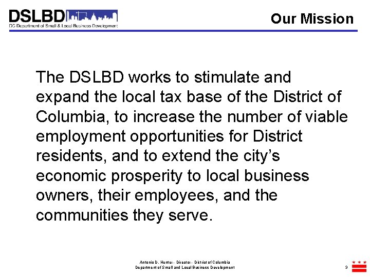 Our Mission The DSLBD works to stimulate and expand the local tax base of