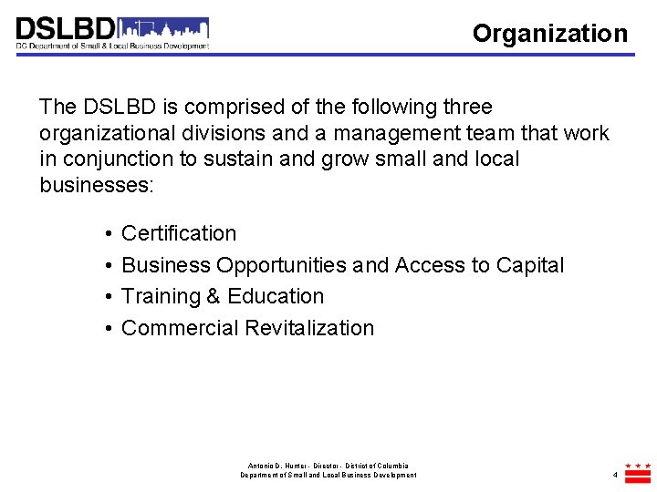 Organization The DSLBD is comprised of the following three organizational divisions and a management