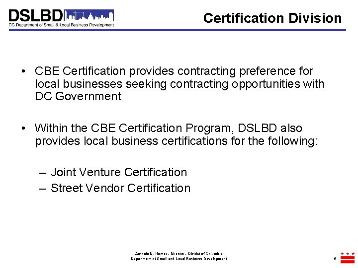 Certification Division • CBE Certification provides contracting preference for local businesses seeking contracting opportunities