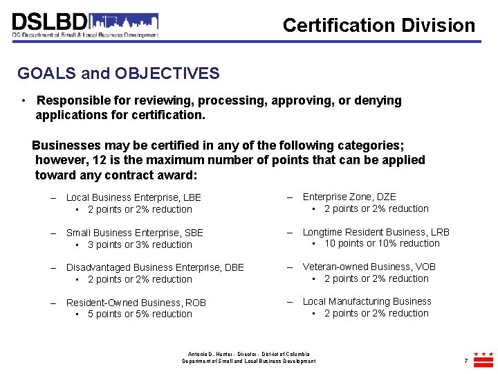 Certification Division GOALS and OBJECTIVES • Responsible for reviewing, processing, approving, or denying applications