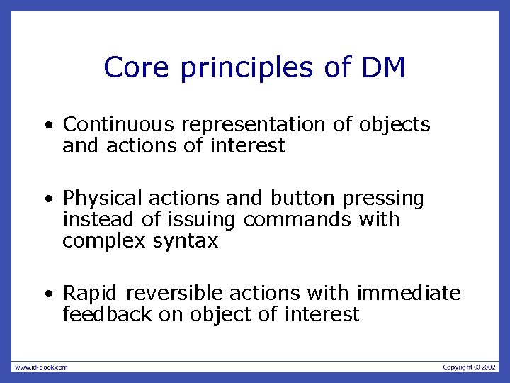 Core principles of DM • Continuous representation of objects and actions of interest •