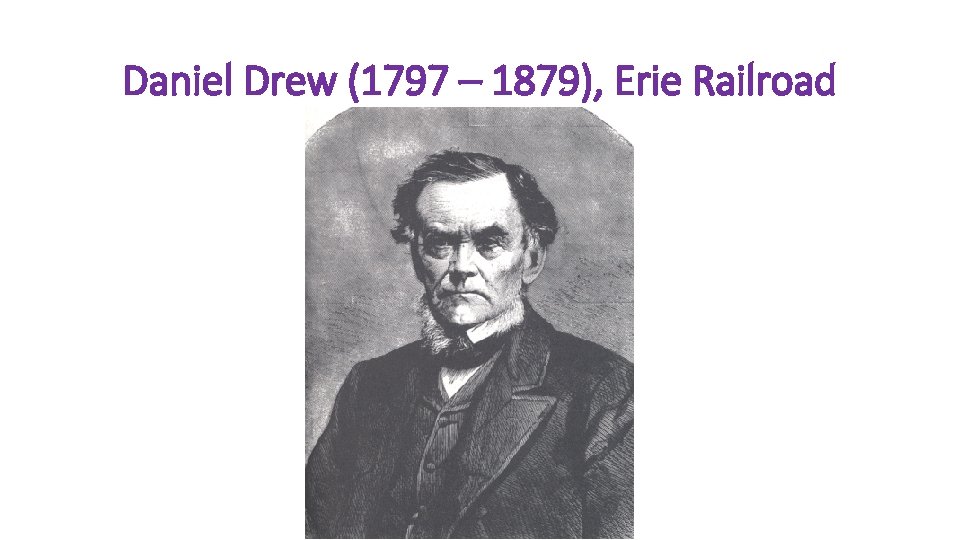 Daniel Drew (1797 – 1879), Erie Railroad 