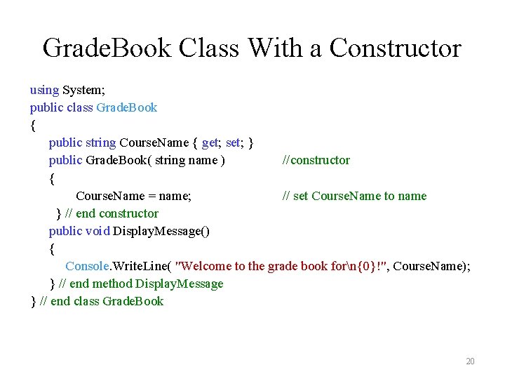 Grade. Book Class With a Constructor using System; public class Grade. Book { public