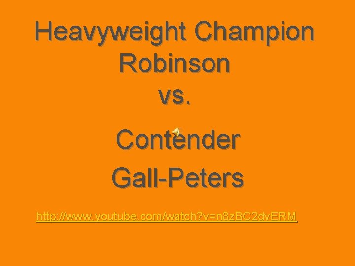 Heavyweight Champion Robinson vs. Contender Gall-Peters http: //www. youtube. com/watch? v=n 8 z. BC