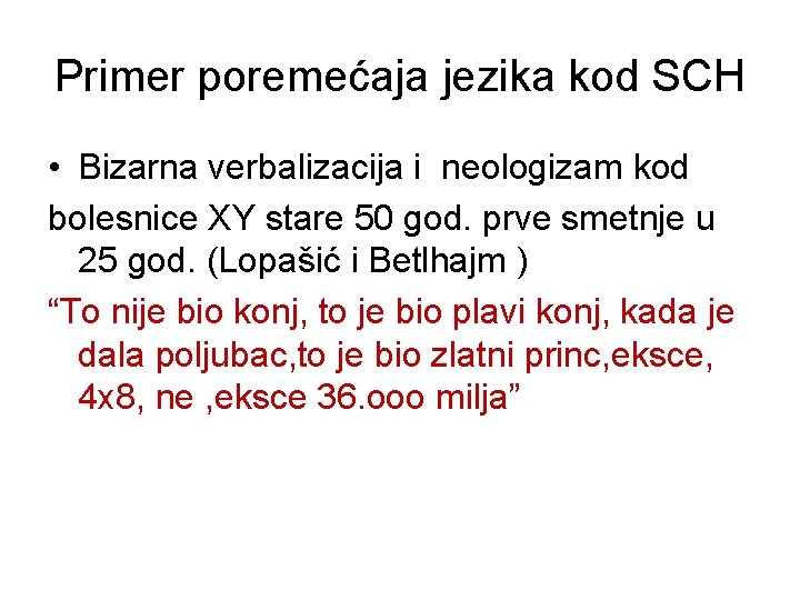 Primer poremećaja jezika kod SCH • Bizarna verbalizacija i neologizam kod bolesnice XY stare