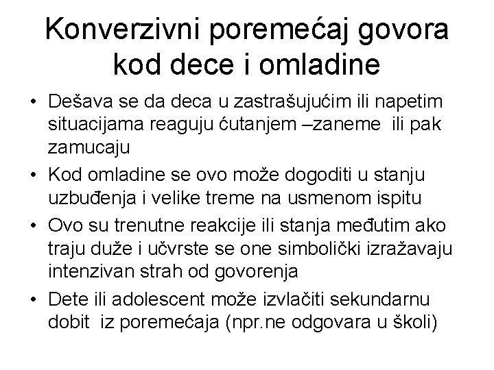 Konverzivni poremećaj govora kod dece i omladine • Dešava se da deca u zastrašujućim